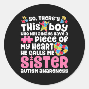 Da ist dieser Junge, den er mich Schwester Autism  Runder Aufkleber