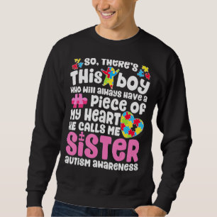 Da ist dieser Junge, den er mich Schwester Autism Sweatshirt