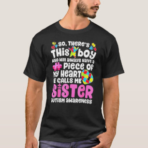 Da ist dieser Junge, den er mich Schwester Autism T-Shirt