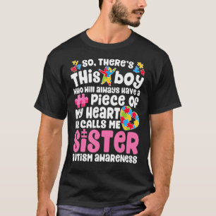 Da ist dieser Junge, den er mich Schwester Autism  T-Shirt