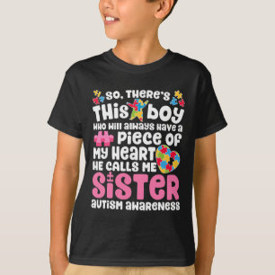 Da ist dieser Junge, den er mich Schwester Autism  T-Shirt