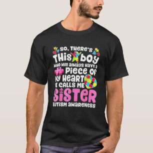 Da ist dieser Junge, den er mich Schwester Autism T-Shirt
