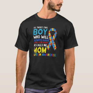 Da Ist Dieser Junge Er Nennt Mich Mutter Mom Autis T-Shirt