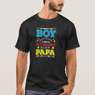 Da Ist Dieser Junge Er Nennt Mich Papa Vater Autis T-Shirt