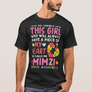Da ist dieses Mädchen, das mich Mimzi nennt. Autis T-Shirt