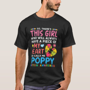 Da ist dieses Mädchen, das mich Poppy nennt. Autis T-Shirt