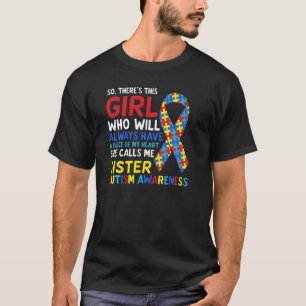 Da ist dieses Mädchen, das sie mich Schwester Sis T-Shirt
