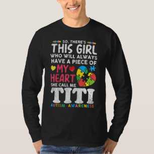 Da ist dieses Mädchen, das sie mich Titi Autismus  T-Shirt