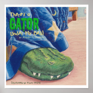 Da ist ein Gator unter meinem Bett! Poster