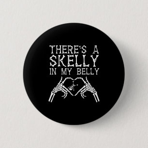 Da ist ein Skelly in meinem Bauch Funny Halloween  Button