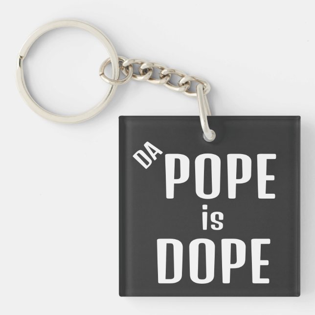 DA Papst ist Dope Schlüsselanhänger (Vorderseite)