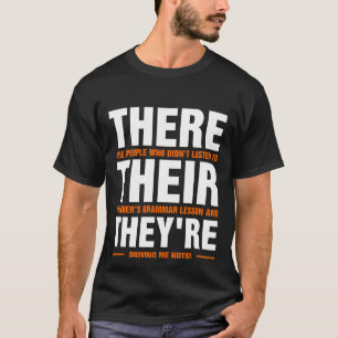 Da sind sie Englisch Grammatik-Funny-Lehrer T-Shirt