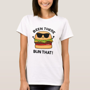 Da war Bun dieser lustigen Burger Pun T-Shirt