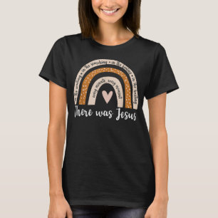 Da war Jesus Lover Christlicher religiöser Regenbo T-Shirt