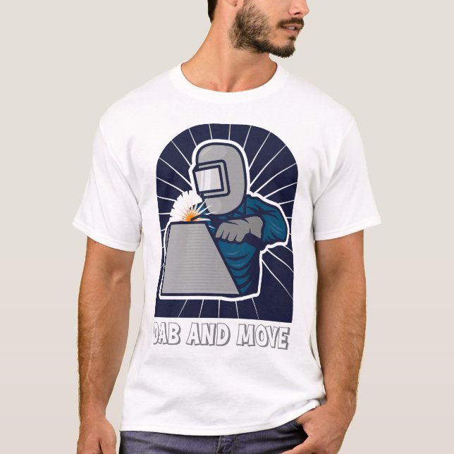 Dab and Move Funny TIG Welder Art T-Shirt (Vorderseite)