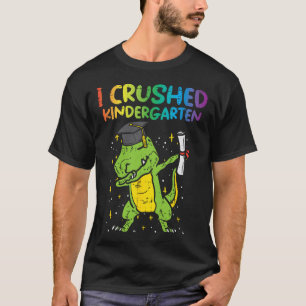 Dab I Crushed Kindergarten Letzten Tag Abschluss B T-Shirt