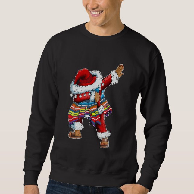 Dab Santa Claus With Mexican Poncho Is Dabbing Sweatshirt (Vorderseite)