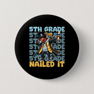 Dabbing Abschluss Boy 5th Grade nagelte it Cl of 2 Button