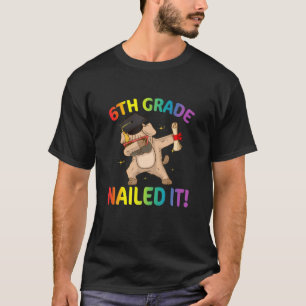 Dabbing Abschluss Boy 6. Klasse Nails It Graduat T-Shirt
