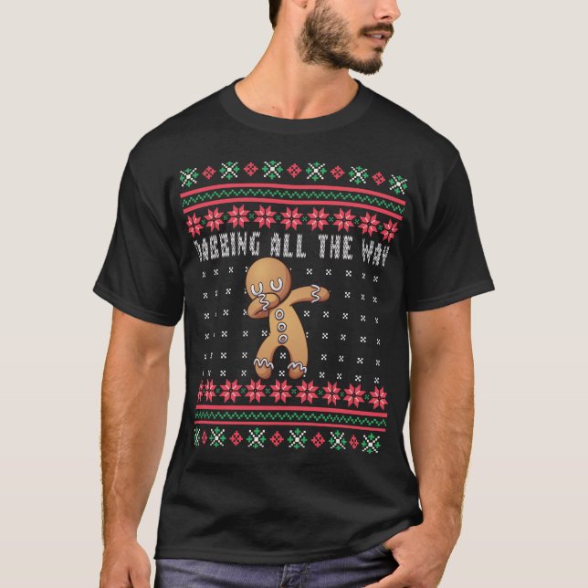 Dabbing All way Gingerbread Mann hässlich Weihnach T-Shirt (Vorderseite)