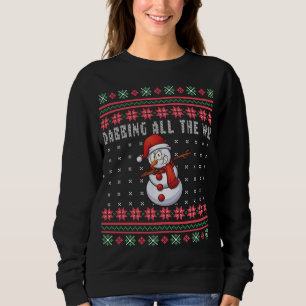 Dabbing All way Snowman Ugly Weihnachten Sweatshirt