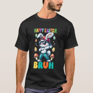 Dabbing Bunny Frohe Ostern Bruh Kaninchen Shirt
