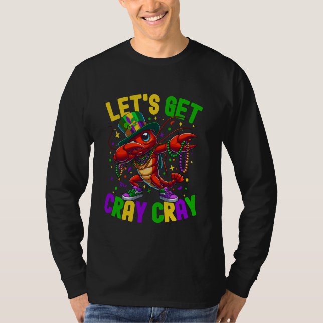 Dabbing Crawfish Mardi Gras Lasst uns Cray Cray Ca T-Shirt (Vorderseite)