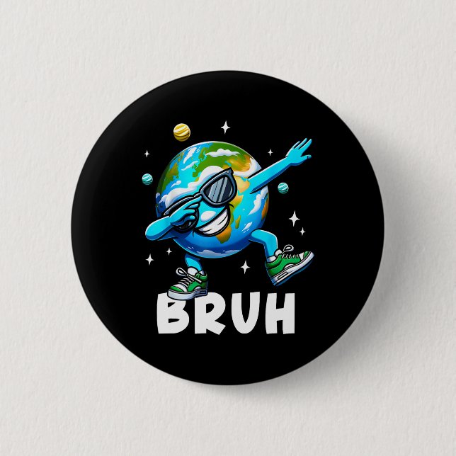 Dabbing Earth Day 2025 Bruh Funny Meme Sprichwort  Button (Vorderseite)
