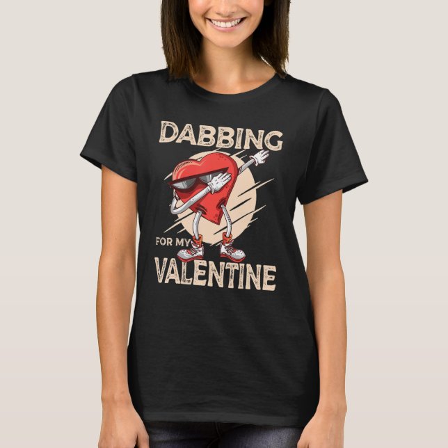 Dabbing For My Valentine Slick Heart   Valentines  T-Shirt (Vorderseite)