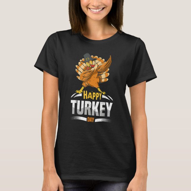 Dabbing Happy Turkey Day Thanksgiving Celebration T-Shirt (Vorderseite)