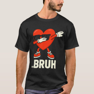 Dabbing Heart Singles ...bruh Meme Lustiger Valent T-Shirt