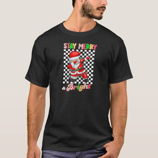 Dabbing Santa Bleibe Merry und Bright Groovy Chris T-Shirt (Vorderseite)