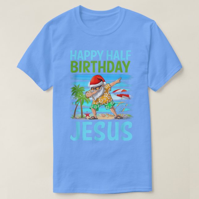 Dabbing Santa Christmas In July, Happy Half Birthd T-Shirt (Design vorne)