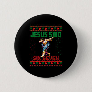 Dabbing Santa sagt Six Seven 67 Meme Hässlicher We Button