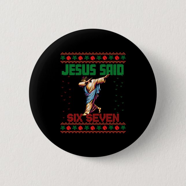 Dabbing Santa sagt Six Seven 67 Meme Hässlicher We Button (Vorderseite)