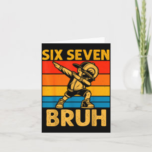 Dabbing Sechs Sieben Bruh 67 Meme 6 7 Zahlen Lusti Karte