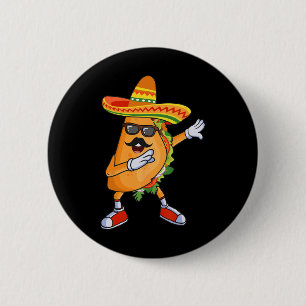 Dabbing Taco Funny Cinco De Mayo Mexiko Party Button