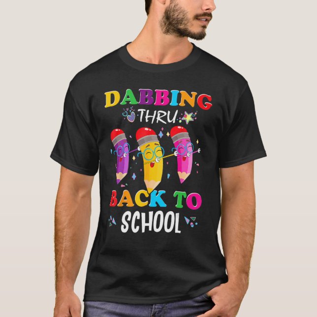 Dabbing Thru Back To School 1st Day of School Teac T-Shirt (Vorderseite)
