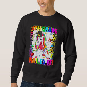 Dabbing Unicorn 4. Klasse nagelte es zurück zur Sc Sweatshirt