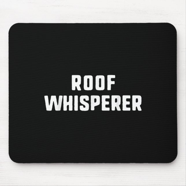 Dach Whisperer Funny Dach Roofer Mousepad (Vorne)
