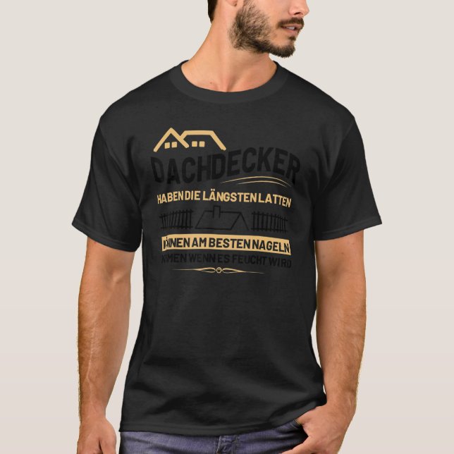 Dachdecker Haben Die Latten Am Bes T-Shirt (Vorderseite)