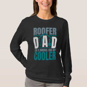 Dachdecker-Vater wie ein normaler Vater, aber cool T-Shirt