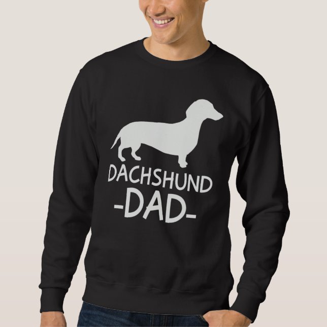 Dachshund Dad Weiner Weenie Apparel dog lover hold Sweatshirt (Vorderseite)