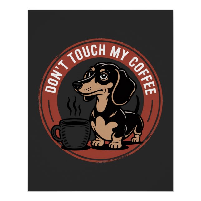 Dachshund Do Not Touch My Coffee Poster (Vorderseite)