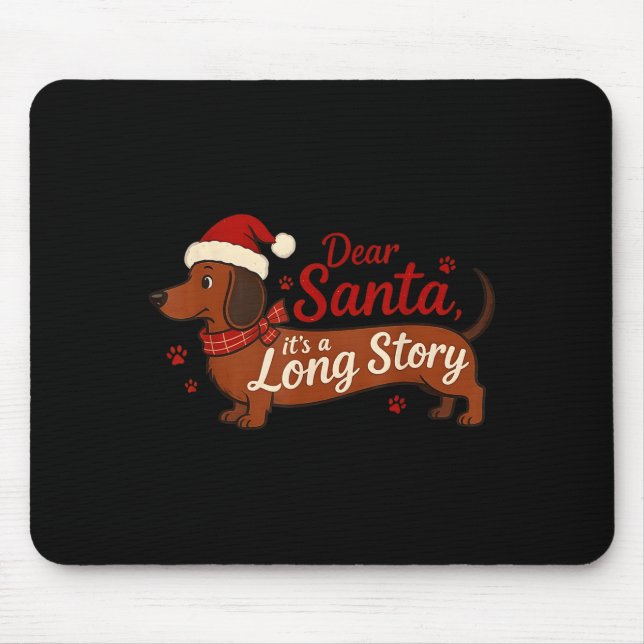 Dachshund Dog Dear Santa It's A Long Story Funny C Mousepad (Vorne)