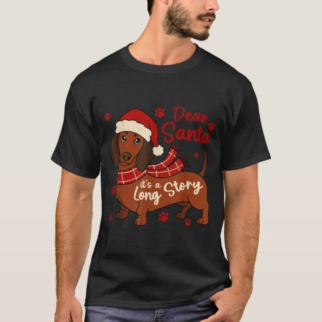 Dachshund Dog Dear Santa It's A Long Story Funny C T-Shirt (Vorderseite)