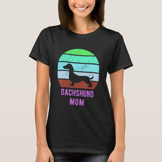Dachshund Dog Mom Mama Weiner Dog Owner T-Shirt (Vorderseite)
