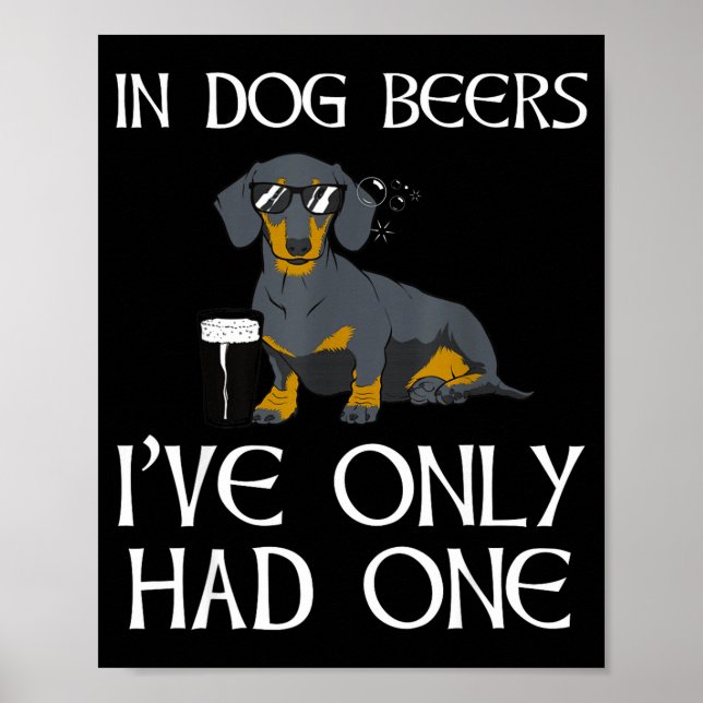Dachshund Funny Iri-shirt - Dog Beers Only Had One Poster (Vorne)