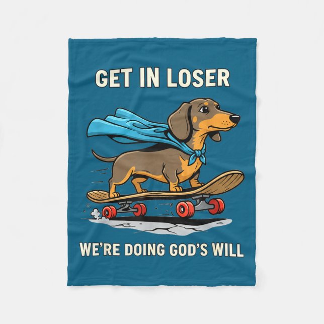 Dachshund get loser we're doing god's will funny b fleecedecke (Vorderseite)