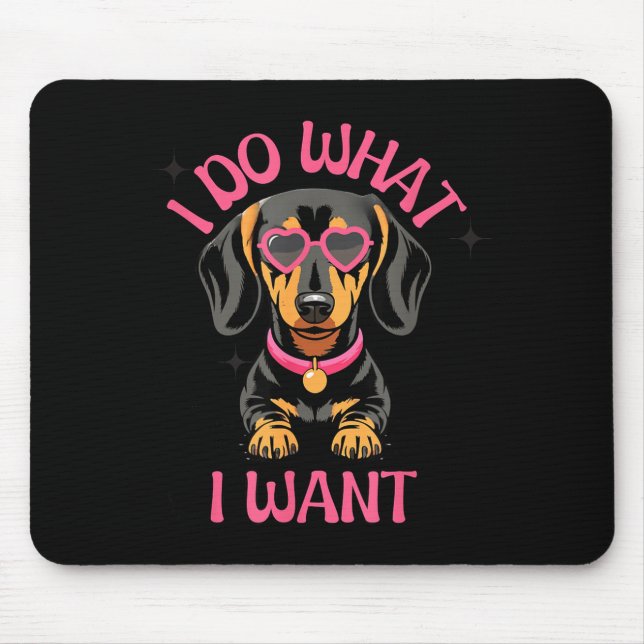 Dachshund Ich mache was ich will Lustiger Hund  Mousepad (Vorne)